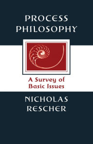 Title: Process Philosophy: A Survey of Basic Issues, Author: Nicholas Rescher