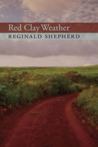 Title: Red Clay Weather, Author: Reginald Shepherd