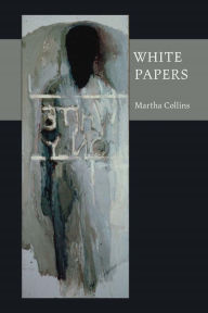 Title: White Papers, Author: Martha Collins