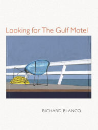 Title: Looking for The Gulf Motel, Author: Richard Blanco