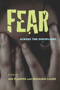 Title: Fear: Across the Disciplines, Author: Jan Plamper