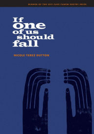 Title: If One of Us Should Fall, Author: Nicole Terez Dutton