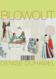 Title: Blowout, Author: Denise Duhamel