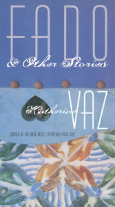 Title: Fado and Other Stories, Author: Katherine Vaz