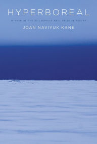 Title: Hyperboreal, Author: Joan Naviyuk Kane