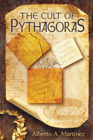 Title: The Cult of Pythagoras: Math and Myths, Author: Alberto Martinez