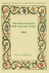 Title: The Pennsylvania Old Assyrian Texts: Hebrew Union College Annual Supplements 3, Author: W C Gwaltney