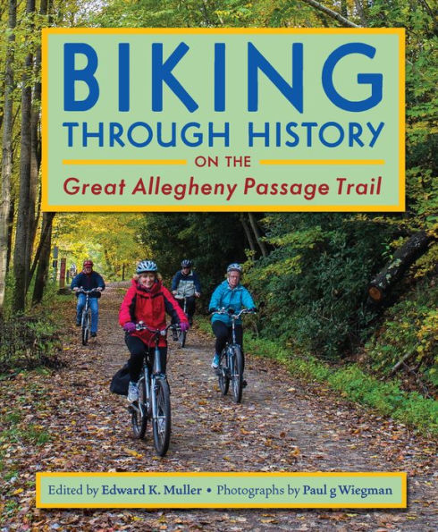 Biking through History on the Great Allegheny Passage Trail