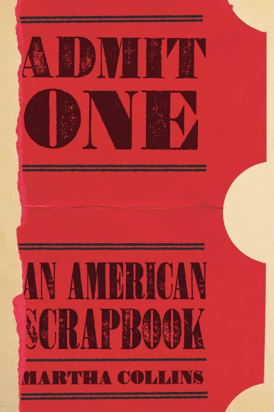 Admit One: An American Scrapbook