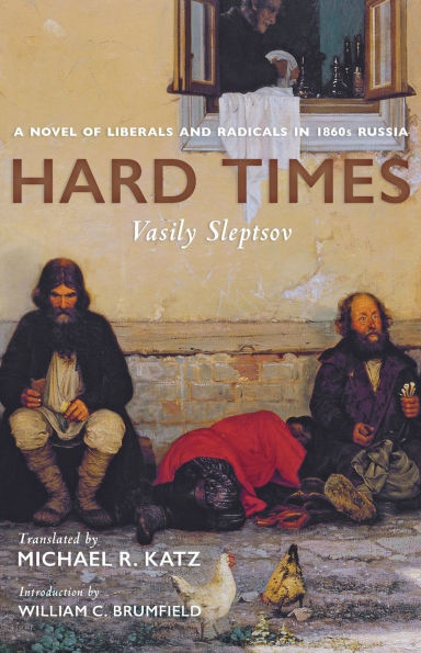 Hard Times: A Novel of Liberals and Radicals 1860s Russia