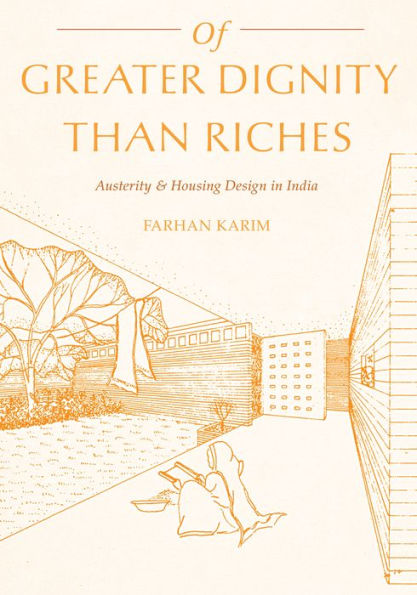 Of Greater Dignity than Riches: Austerity and Housing Design India