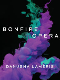 Title: Bonfire Opera: Poems, Author: Danusha Laméris