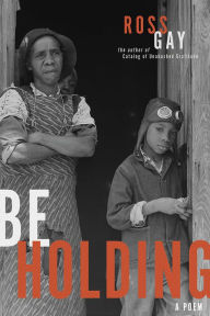 Title: Be Holding, Author: Ross Gay