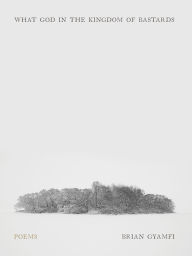 Books downloadable ipod What God in the Kingdom of Bastards: Poems 9780822967576 by Brian Gyamfi English version FB2