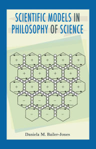 Title: Scientific Models in Philosophy of Science, Author: Daniela M. Bailer-Jones