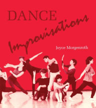 Title: Dance Improvisations, Author: Joyce Morgenroth