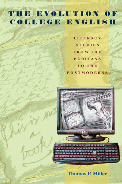 The Evolution of College English: Literacy Studies from the Puritans to the Postmoderns