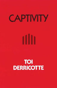 Title: Captivity, Author: Toi Derricotte