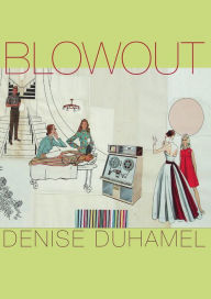 Title: Blowout, Author: Denise Duhamel