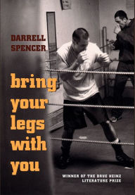 Title: Bring Your Legs with You, Author: Darrell Spencer