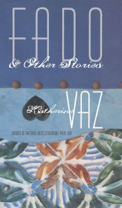 Title: Fado and Other Stories, Author: Katherine Vaz