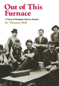 Title: Out Of This Furnace, Author: Thomas Bell