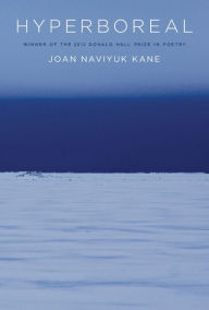 Title: Hyperboreal, Author: Joan Naviyuk Kane