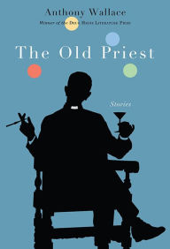 Title: The Old Priest, Author: Anthony Wallace
