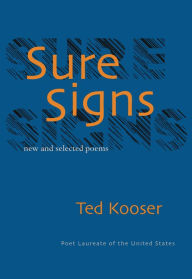 Title: Sure Signs: New and Selected Poems, Author: Ted Kooser