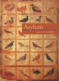 Title: Asylum, Author: Quan Barry