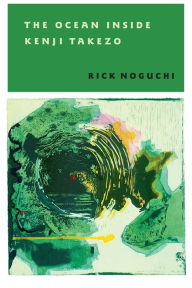 Title: The Ocean Inside Kenji Takezo, Author: Rick Noguchi