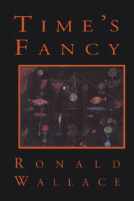 Title: Time's Fancy, Author: Ronald Wallace