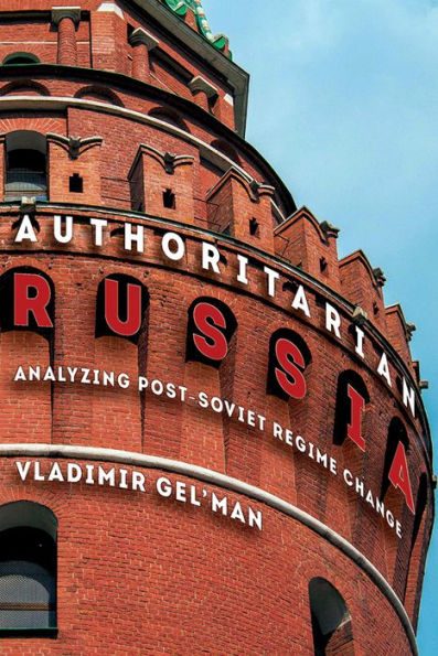 Authoritarian Russia: Analyzing Post-Soviet Regime Changes