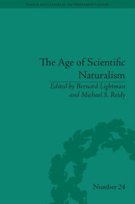 Title: The Age of Scientific Naturalism: Tyndall and His Contemporaries, Author: Bernard Lightman