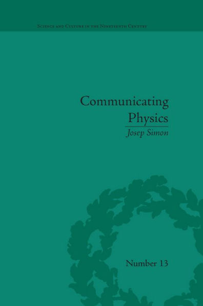 Communicating Physics: The Production, Circulation, and Appropriation of Ganot's Textbooks in France and England, 1851-1887