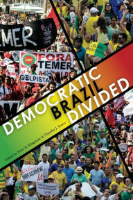 Title: Democratic Brazil Divided, Author: Peter Kingstone