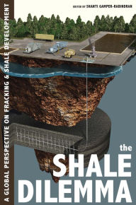 Title: The Shale Dilemma: A Global Perspective on Fracking and Shale Development, Author: Shanti Gamper-Rabindran