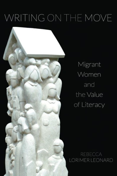 Writing on the Move: Migrant Women and the Value of Literacy