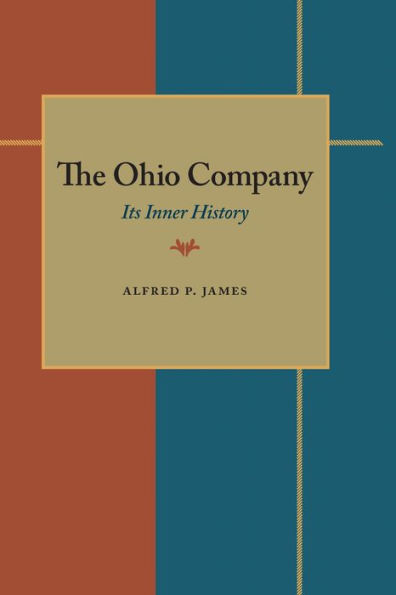 The Ohio Company: Its Inner History