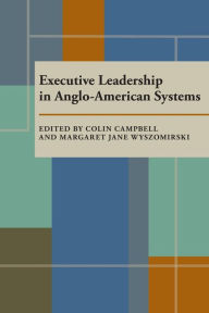 Title: Executive Leadership in Anglo-American Systems, Author: Colin Campbell