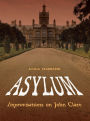 Asylum: Improvisations on John Clare