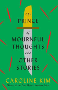 Title: The Prince of Mournful Thoughts and Other Stories, Author: Caroline Kim