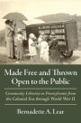 Made Free and Thrown Open to the Public: Community Libraries in Pennsylvania from the Colonial Era through World War II
