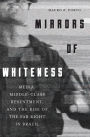 Mirrors of Whiteness: Media, Middle-Class Resentment, and the Rise of the Far Right in Brazil