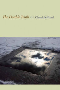 Title: The Double Truth, Author: Chard deNiord