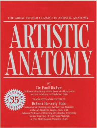 Title: Artistic Anatomy: The Great French Classic on Artistic Anatomy, Author: Paul Richer