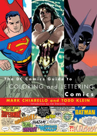 Title: The DC Comics Guide to Coloring and Lettering Comics, Author: Mark Chiarello