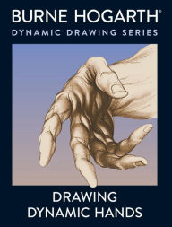 Title: Drawing Dynamic Hands, Author: Burne Hogarth