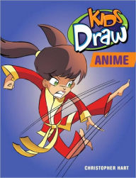 Title: Kids Draw Anime, Author: Christopher Hart