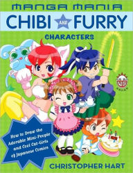 Title: Manga Mania Chibi and Furry Characters: How to Draw the Adorable Mini-Characters and Cool Cat-Girls of Manga, Author: Christopher Hart